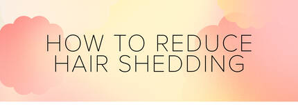 How To Reduce Hair Shedding: The Complete Guide