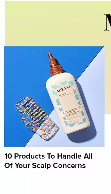 10 Products To Handle All Of Your Scalp Concerns