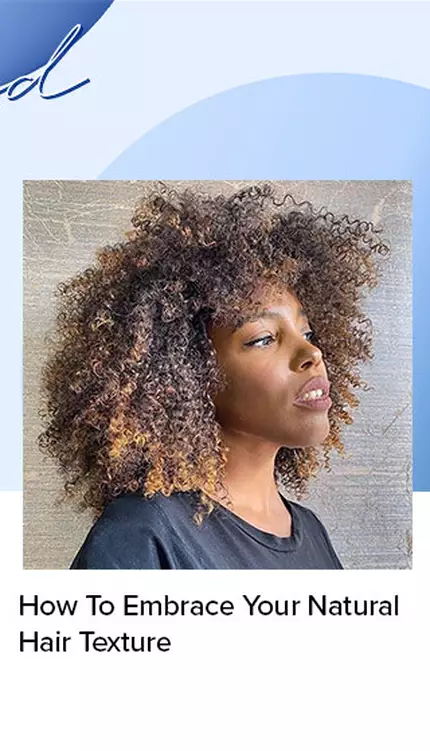 How To Embrace Your Natural Hair Texture