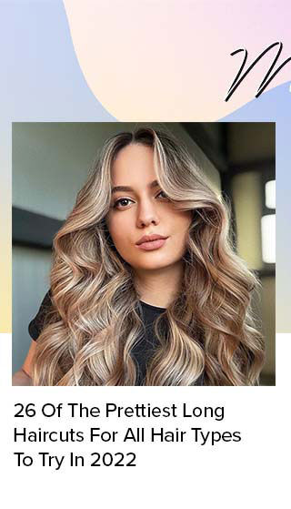 26 Of The Prettiest Long Haircuts For All Hair Types To Try In 2022