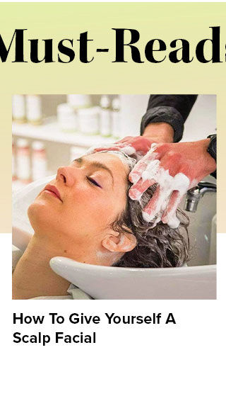 How To Give Yourself A Scalp Facial