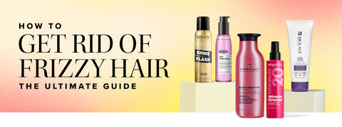 How To Get Rid Of Frizzy Hair: The Ultimate Guide