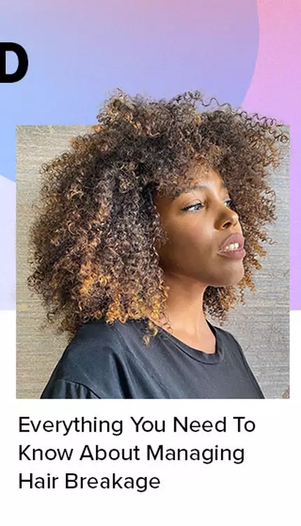 Everything You Need To Know About Managing Hair Breakage