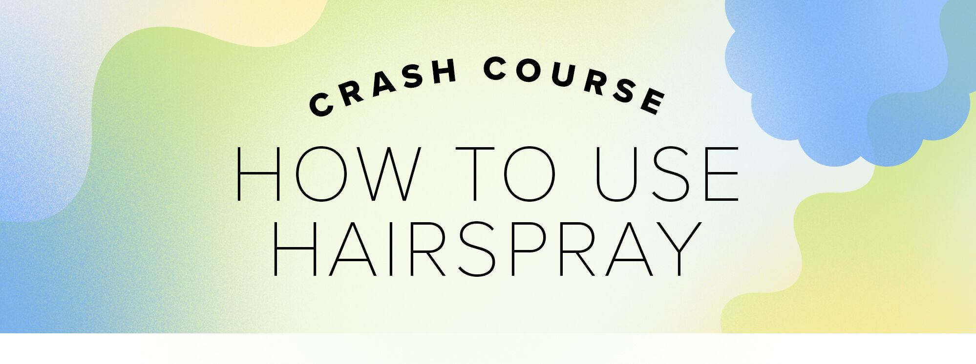 Hairspray Crash Course