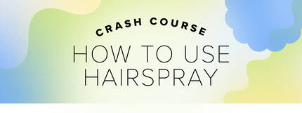 Hairspray Crash Course