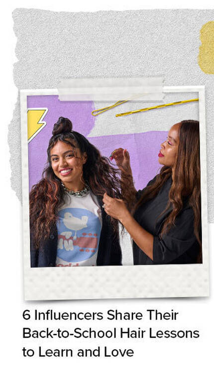 6 Influencers Share Their Back-to-School Hair Lessons to Learn and Love