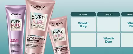 Image of a hair wash calendar with the products L'Oreal Paris Ever Pure Moisture Shampoo, L'Oreal Paris Ever Pure Bond Repair + Shampoo, and L'Oreal Paris Ever Pure Bond Repair + Conditioner on a blue background