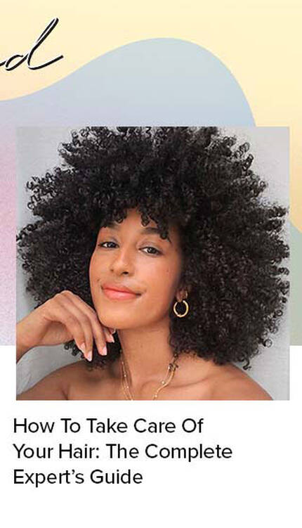 How To Take Care Of Your Hair: The Complete Expert’s Guide