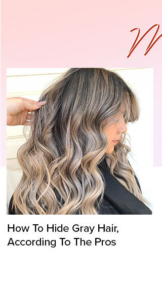 How To Hide Gray Hair, According To The Pros
