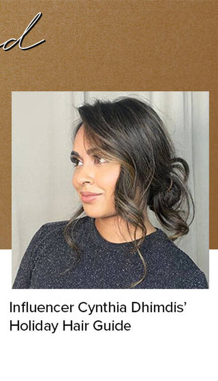 Influencer Cynthia Dhimdis’ Holiday Hair Guide