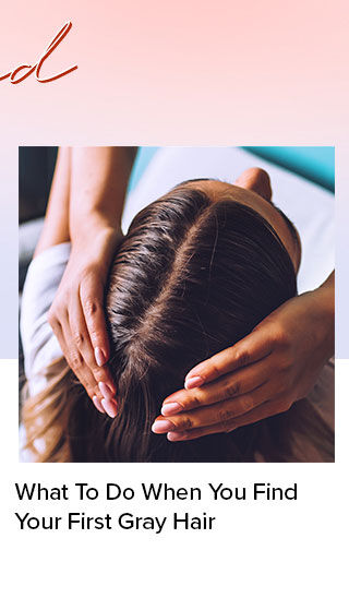 What To Do When You Find Your First Gray Hair