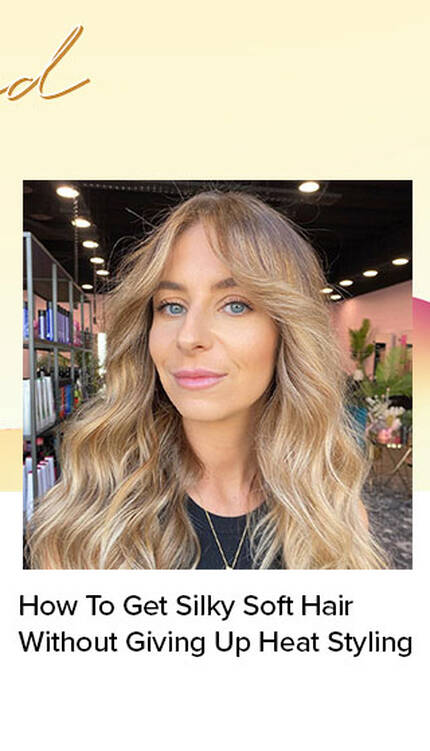 How To Get Silky Soft Hair Without Giving Up Heat Styling
