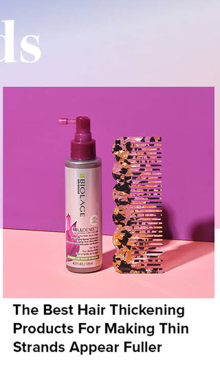 The Best Hair Thickening Products For Making Thin Strands Appear Fuller