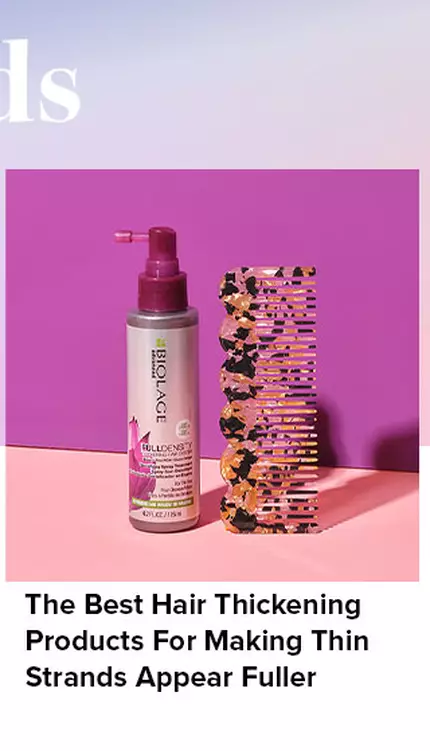 The Best Hair Thickening Products For Making Thin Strands Appear Fuller