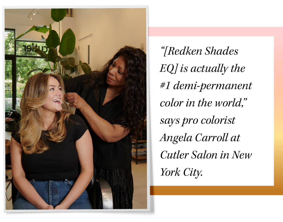 Get the hottest hair color trends of the season in just 20 minutes with Redken Shades EQ Hair Gloss. The gloss treatment delivers intense pigment and hydration so your shade shines bright.
